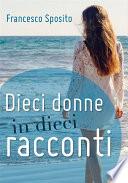Dieci donne in dieci racconti