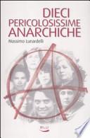 Dieci pericolosissime anarchiche