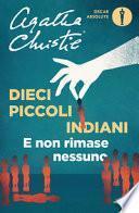 Dieci piccoli indiani. E non rimase nessuno