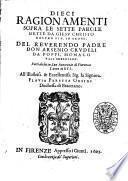 Dieci ragionamenti sopra le sette parole dette da Giesu Christo nostro sig. in croce. Del reuerendo padre don Arsenio Crudeli da Poppi, monaco Vall'ombrosano. Fatti da lui in san Pancrazio di Fiorenza l'anno 1601
