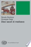 Dieci secoli di Medioevo