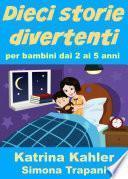 Dieci storie divertenti per bambini dai 2 ai 5 anni
