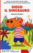 Diego il dinosauro. Ediz. a colori