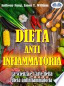 Dieta Antinfiammatoria - La Scienza E L’arte Della Dieta Antinfiammatoria