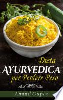 Dieta Ayurvedica per Perdere Peso