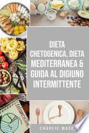 Dieta Chetogenica, Dieta Mediterranea & Guida al Digiuno Intermittente