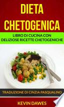 Dieta chetogenica: Libro di cucina con deliziose ricette chetogeniche