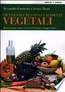 Dieta e salute con gli alimenti vegetali. Alimentazione sana con cereali, legumi, ortaggi e frutta
