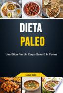 Dieta Paleo: Una Sfida Per Un Corpo Sano E In Forma