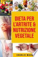 Dieta per l’Artrite & Nutrizione Vegetale