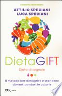 DietaGIFT. Dieta di segnale. Il metodo per dimagrire e stare bene dimenticandosi delle calorie