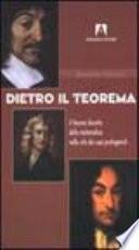 Dietro il teorema. Il fascino discreto della matematica nelle vite dei suoi protagonisti