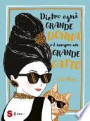 Dietro ogni grande donna c'è sempre un grande gatto