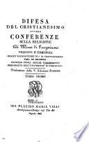 Difesa del cristianesimo ovvero conferenze sulla religione di mons. di Frayssinous vescovo d'Ermopoli grand'elemosiniere si S. M. cristianissima pari di Francia ... Tomo primo [-ottavo]