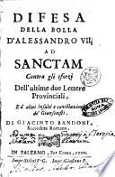 Difesa della bolla d'Alessandro VII Ad sanctam contra gli sforzi dell'ultime due lettere provinciali, ed altri insulti e cavillazioni de' Giansenisti. Di Giacinto Bandoni, sacerdote romano