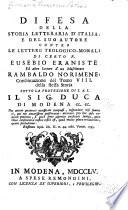 Difesa della Storia letteraria d'Italia, e del suo autore contro le lettere teologico-morali di certo P. Eusebio Eraniste ed altre lettere d'un mascherato Rambaldo Norimene