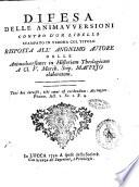 Difesa delle animavversioni contro d'un libello stampato in Verona col titolo Risposta all'anonimo autore delle Animadversiones in Historiam theologicam a ... Scip. Maffejo elaboratam