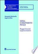Difesa e dibattimento penale. Suggerimenti argomentativi