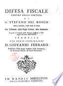Difesa fiscale contro della certosa di S. Stefano del Bosco nell'esame che far si dee nel tribunale della Regia Camera della Sommariain grado di revisione della sentenza profferita a 8. agosto dell'anno 1758. Promossa dal regio consigliero Giovanni Ferraro presidente della Regia Camera della Sommaria ed avvocato fiscale del real patrimonio