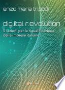 dig.ital r.evolution. 5 lezioni per la riqualificazione delle imprese italiane