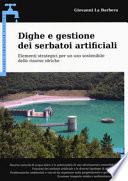 Dighe e gestione dei serbatoi artificiali. Elementi strategici per un uso sostenibile delle risorse idriche