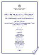 Digital Rights Management: problemi teorici e prospettive applicative: atti del Convegno tenuto presso la Facoltà di Giurisprudenza di Trento il 21 ed il 22 marzo 2007