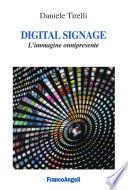 Digital signage. L'immagine onnipresente
