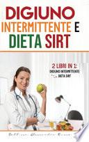 Digiuno intermittente e Dieta Sirt