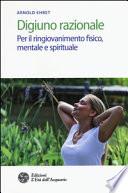 Digiuno razionale. Per il ringiovamento fisico, mentale e spirituale