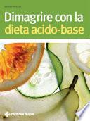 Dimagrire con la dieta acido-base