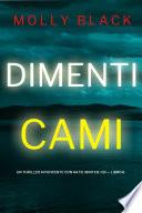 Dimenticami (Un Thriller Avvincente con Katie Winter, FBI — Libro 6)