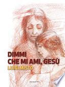 Dimmi che mi ami, Gesù