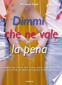 Dimmi che ne vale la pena