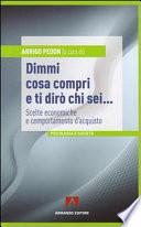 Dimmi cosa compri e ti dirò chi sei... Scelte economiche e comportamento d'acquisto