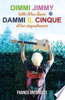 Dimmi Jimmy e dammi il cinque
