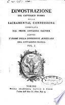Dimostrazione del cattolico domma della sacramental confessione del prete cittadino Gautier contro l'esame della confessione auricolare del cittadino Ranza. Vol. 1. (-2.)