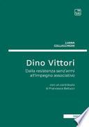 Dino Vittori. Dalla resistenza senz'armi all'impegno associativo
