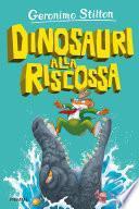 Dinosauri alla riscossa