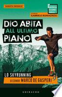 Dio abita all'ultimo piano. Lo skyrunning secondo Marco De Gasperi