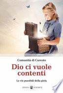 Dio ci vuole contenti