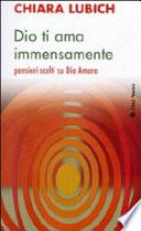 Dio ti ama immensamente. Pensieri scelti su Dio Amore