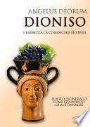 Dioniso - L'Ebbrezza di Conoscere SŽ Stessi