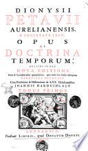 Dionysii Petavii Aurelianensis, e Societate Iesu, Opus de doctrina temporum: ..