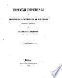 Diplomi imperiali di privilegj accordati ai militari raccolti e comentati
