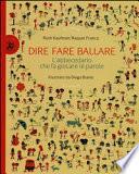 Dire, fare, ballare. L'abecedario che fa giocare le parole