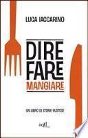 Dire fare mangiare. Un libro di storie gustose