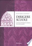 Dirigere scuole. Le funzioni del dirigente scolastico nella società globale