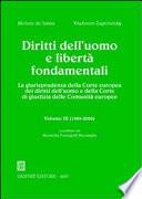 Diritti dell'uomo e libertà fondamentali. La giurisprudenza della Corte europea dei diritti dell'uomo e della Corte di giustizia delle Comunità europee