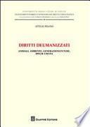 Diritti deumanizzati. Animali, ambiente, generazioni future, specie umana