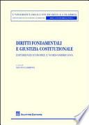 Diritti fondamentali e giustizia costituzionale. Esperienze europee e nord-americana